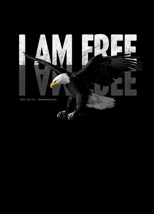 Freedom Digital Art - I Am Free by Neal Fox Freedom Digital Art - I Am Free by Neal Fox