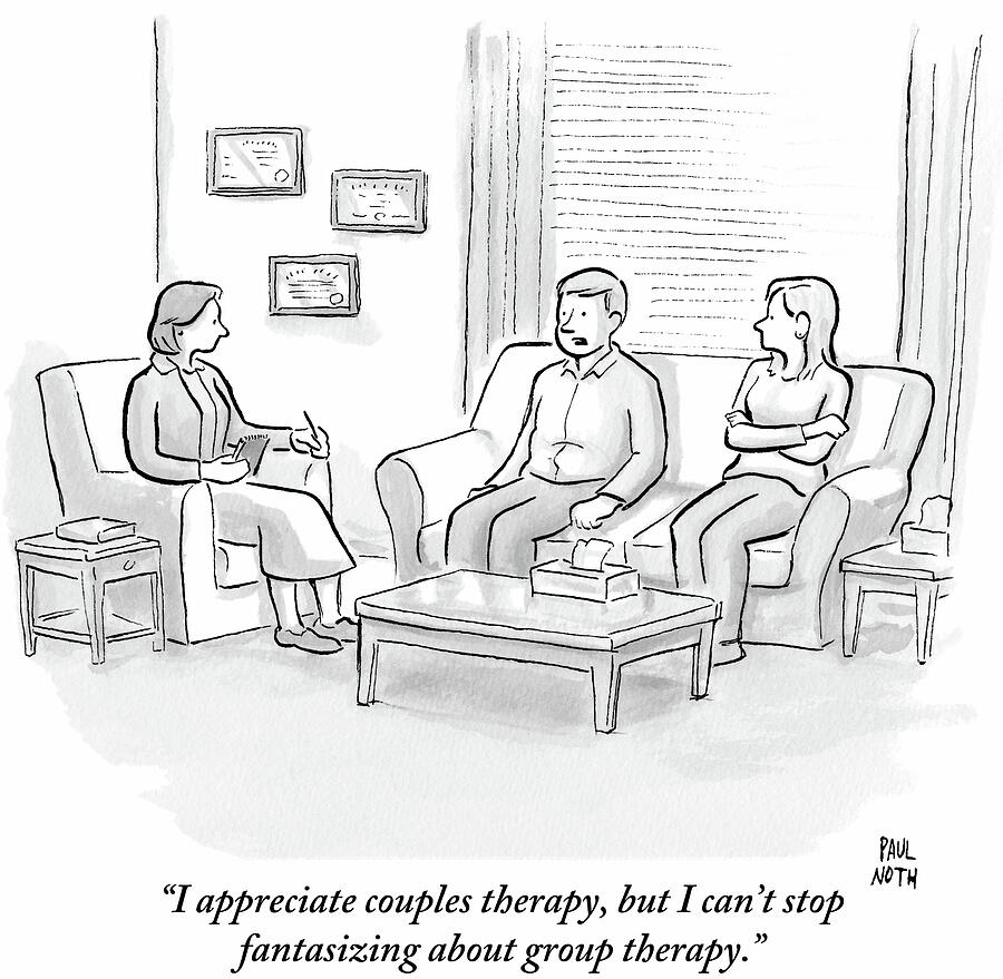 I Appreciate Couples Therapy, But I Cant Stop Fantasizing Drawing by Paul Noth