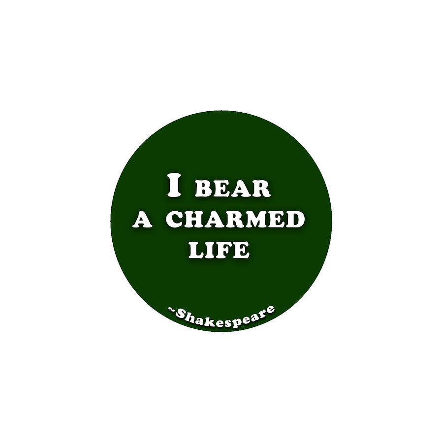Bear Digital Art - I bear a charmed life #shakespeare #shakespearequote by TintoDesigns