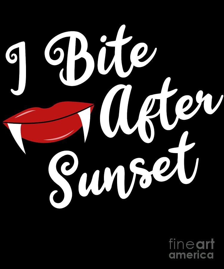Halloween Party Digital Art - I Bite After Sunset Sexy Vampire Halloween by Flippin Sweet Gear Halloween Party Digital Art - I Bite After Sunset Sexy Vampire Halloween by Flippin Sweet Gear