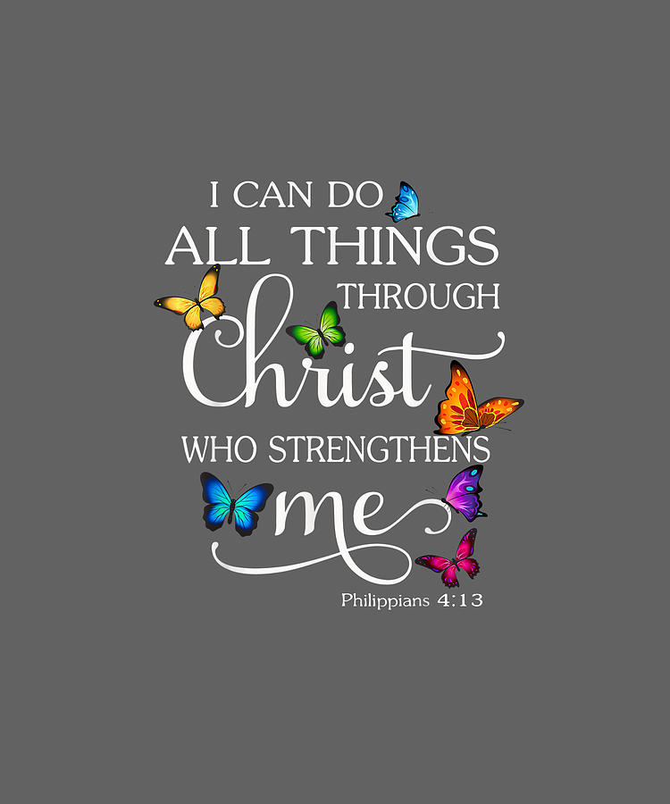 I Can Do All Things Through Christ Butterfly Art - Religious T-shirt ...