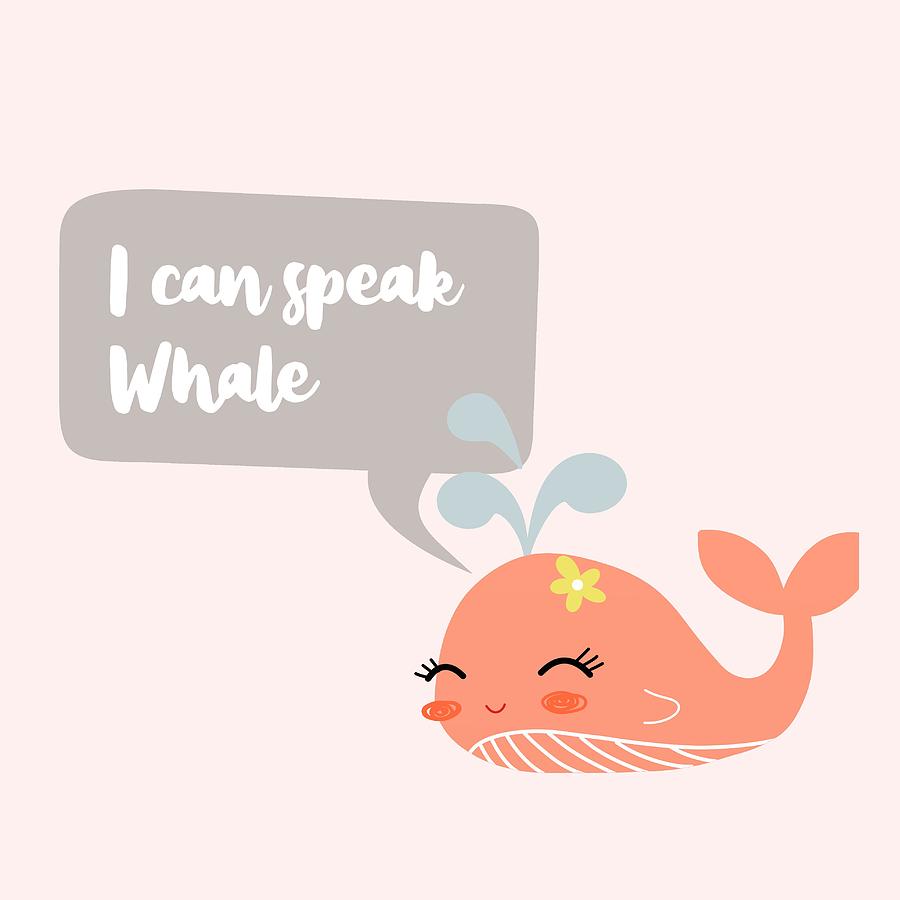 How to Speak Whale