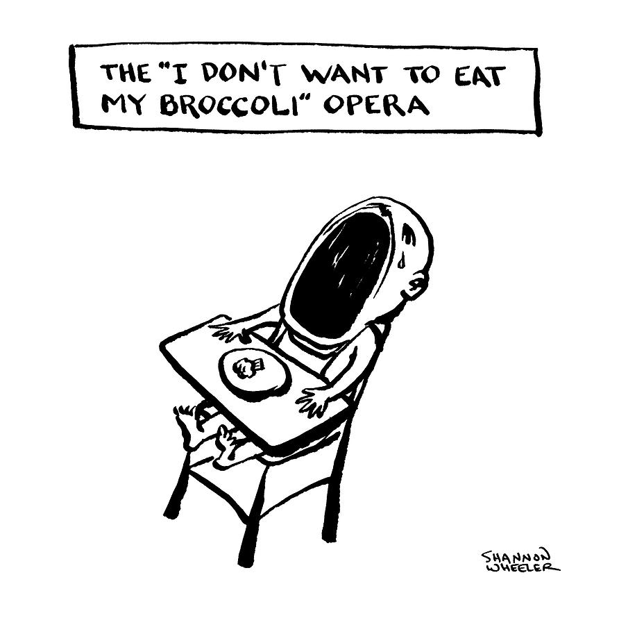 I Dont Want To Eat My Broccoli Drawing by Shannon Wheeler