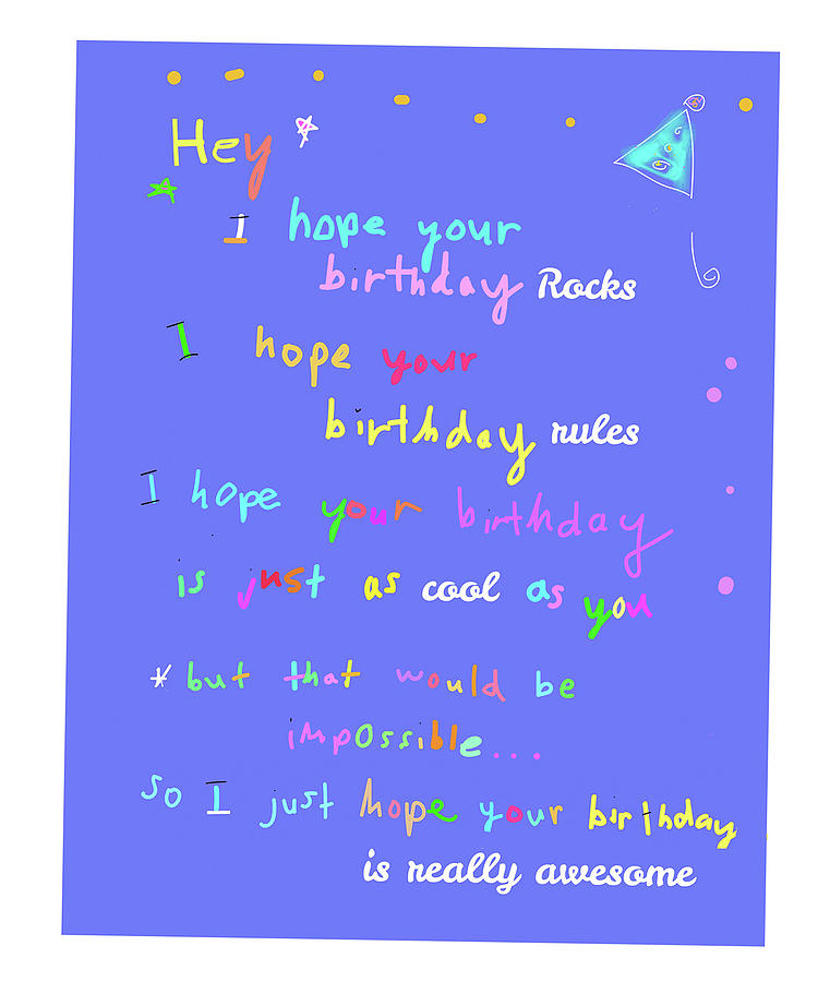I hope your birthday rules Digital Art by Ashley Rice