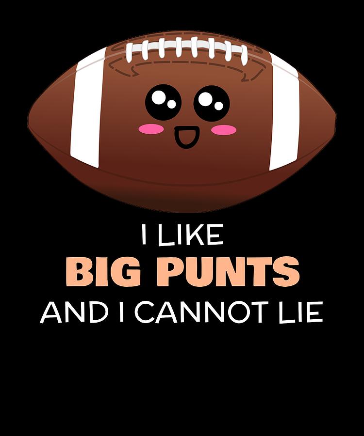 I Like Big Punts Funny Football Shirt Football Shirt -    Funny  football shirts, Funny shirts women, Womens football shirts