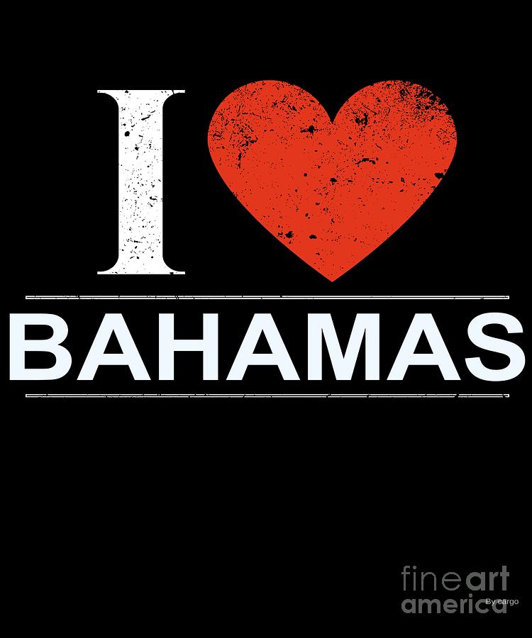 I Love Bahamas Digital Art by Jose O - Fine Art America