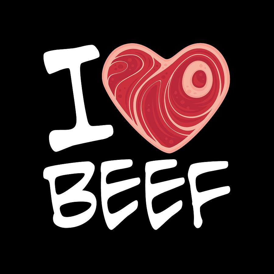 Meat Digital Art - I Love Beef - White Text Version by John Schwegel