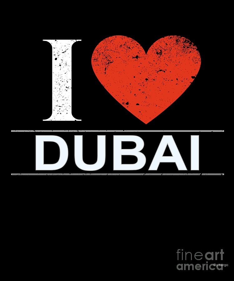 I Love Dubai Digital Art by Jose O - Pixels