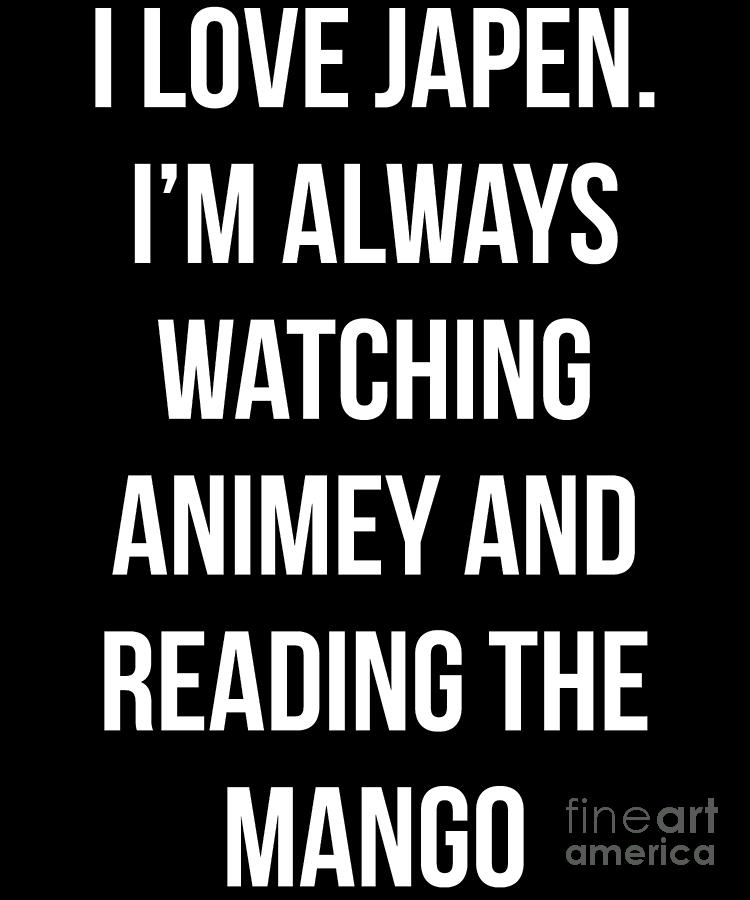 I Love Japen and Waching Animey by Flippin Sweet Gear I Love Japen and Waching Animey by Flippin Sweet Gear