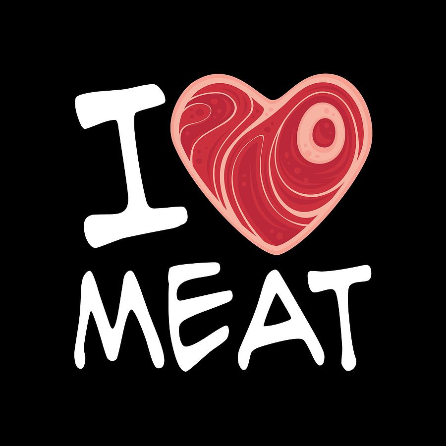 Meat Digital Art - I Love Meat - White Text Version by John Schwegel