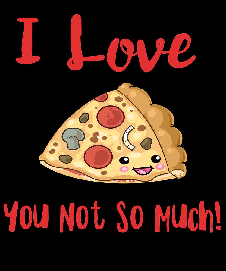 I love pizza you not so much Digital Art by Lin Watchorn