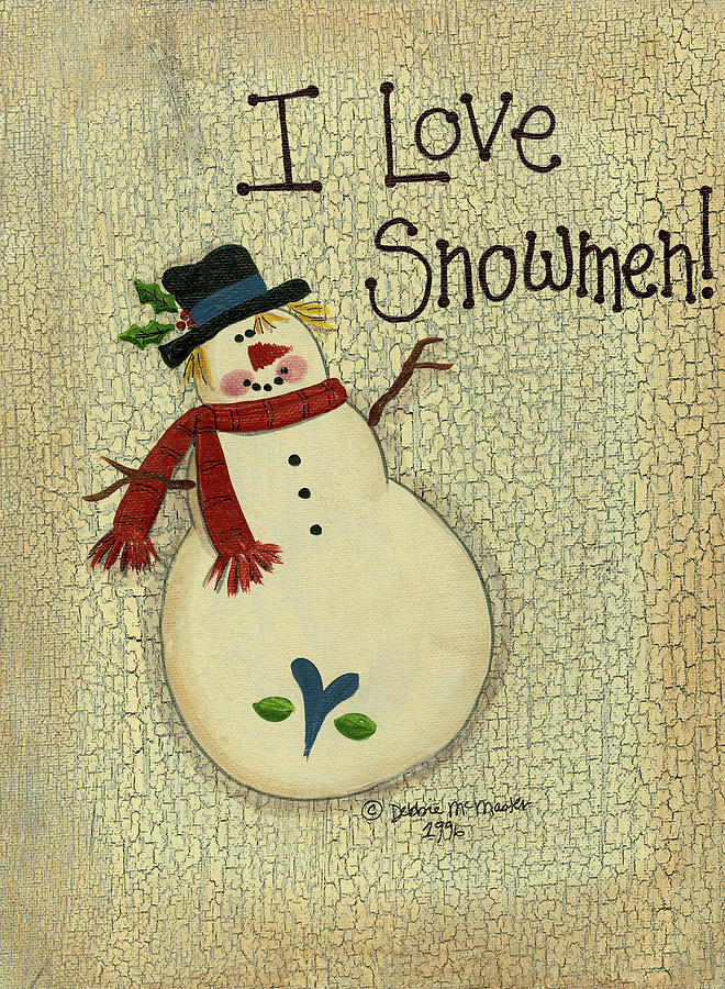 Snowman Painting - I Love Snowmen by Debbie Mcmaster