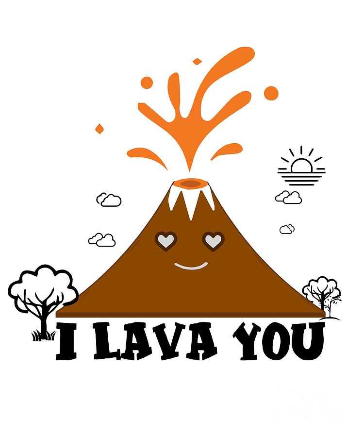 I Love You Funny I Lava You Volcano Gift Digital Art by J M