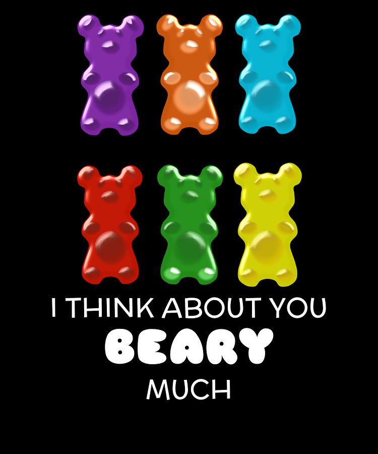 I Think About You Beary Much Cute Gummy Bear Pun Digital Art by DogBoo ...