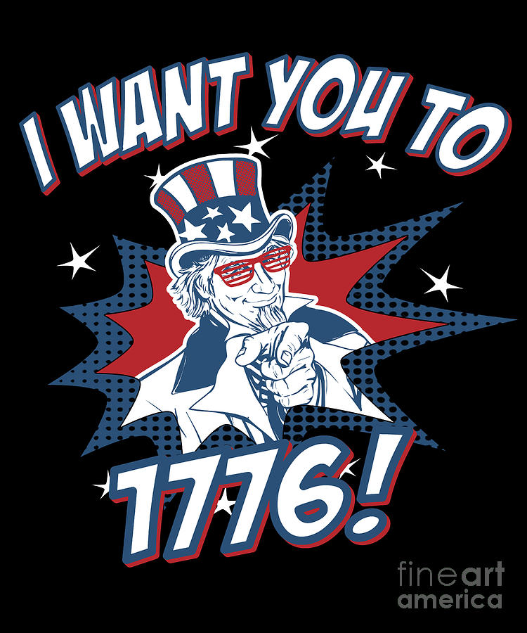 I Want You To 1776 4th of July by Flippin Sweet Gear I Want You To 1776 4th of July by Flippin Sweet Gear