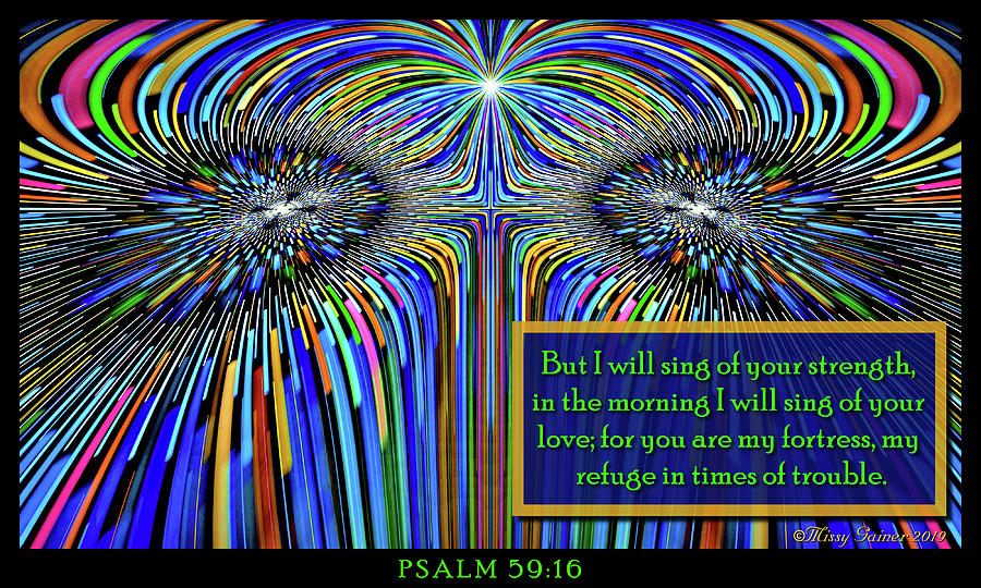 I Will Sing of Your Love Digital Art by Missy Gainer