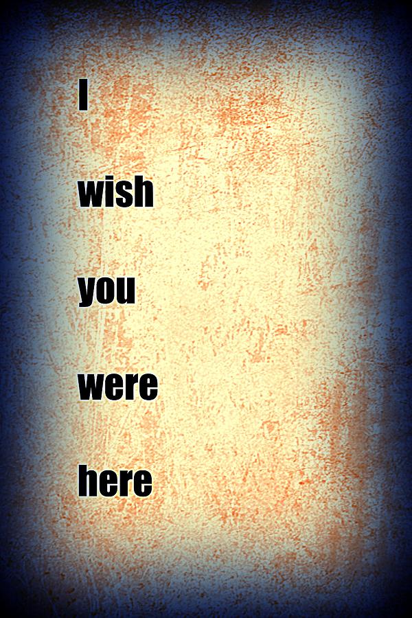 I Wish You Were Here 08 Digital Art By Noranne Ag