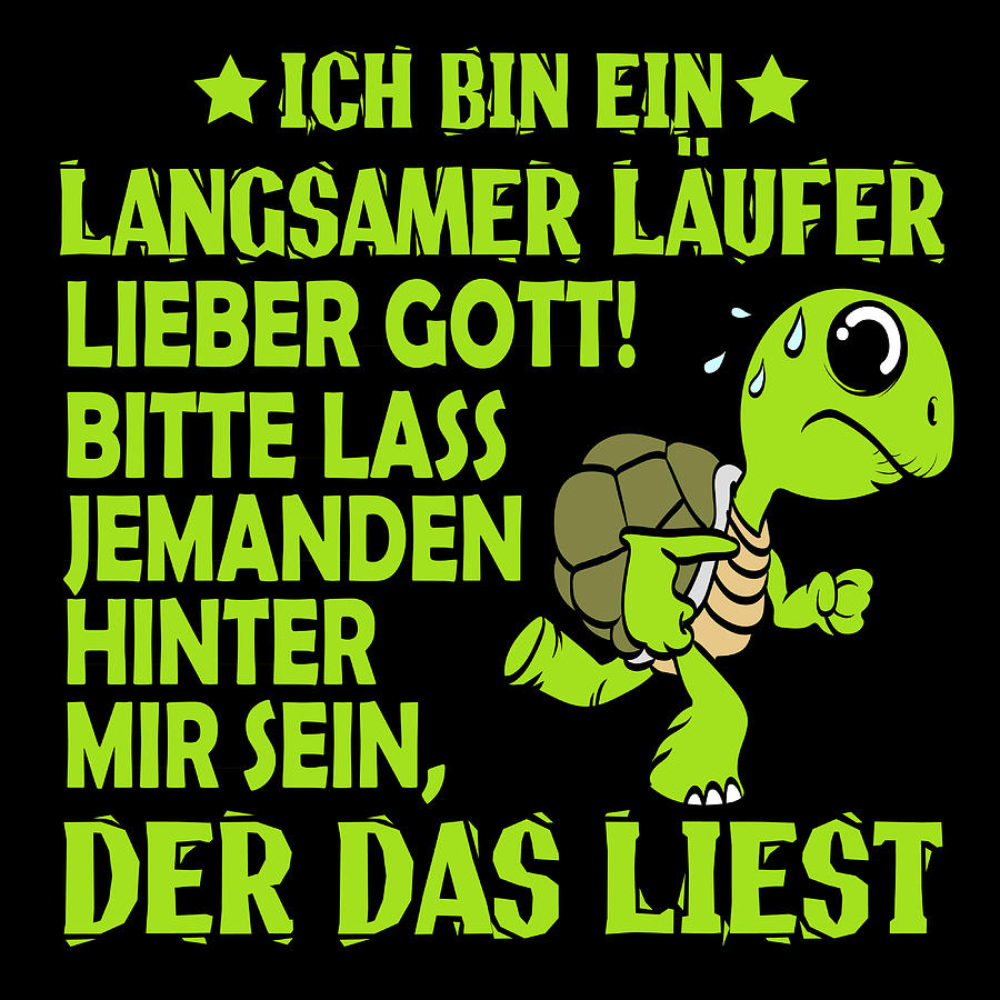 Ich Bin Ein Langsamer Laufer Lieber Gott Bitte Lass Jemanden Hinter Mir