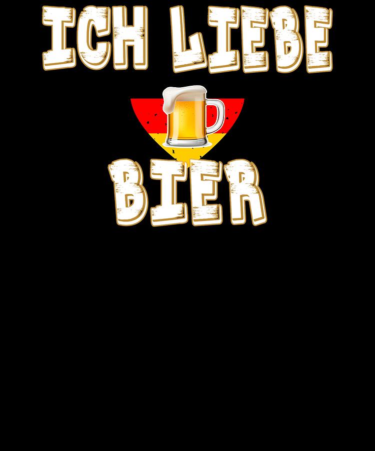 Ich Liebe Bier Fun German Oktoberfest Beer Festival Design For Beer Lovers And Beer Drinkers Digital Art By Shendon Whyte