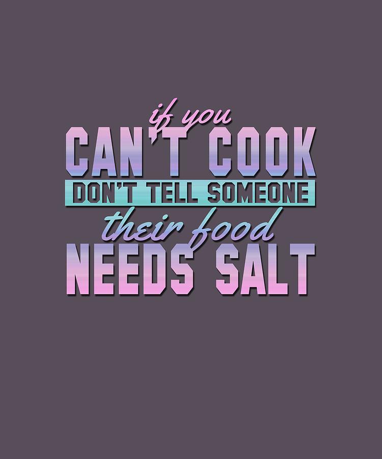 If You Cant Cook Digital Art by Shopzify If You Cant Cook Digital Art by Shopzify