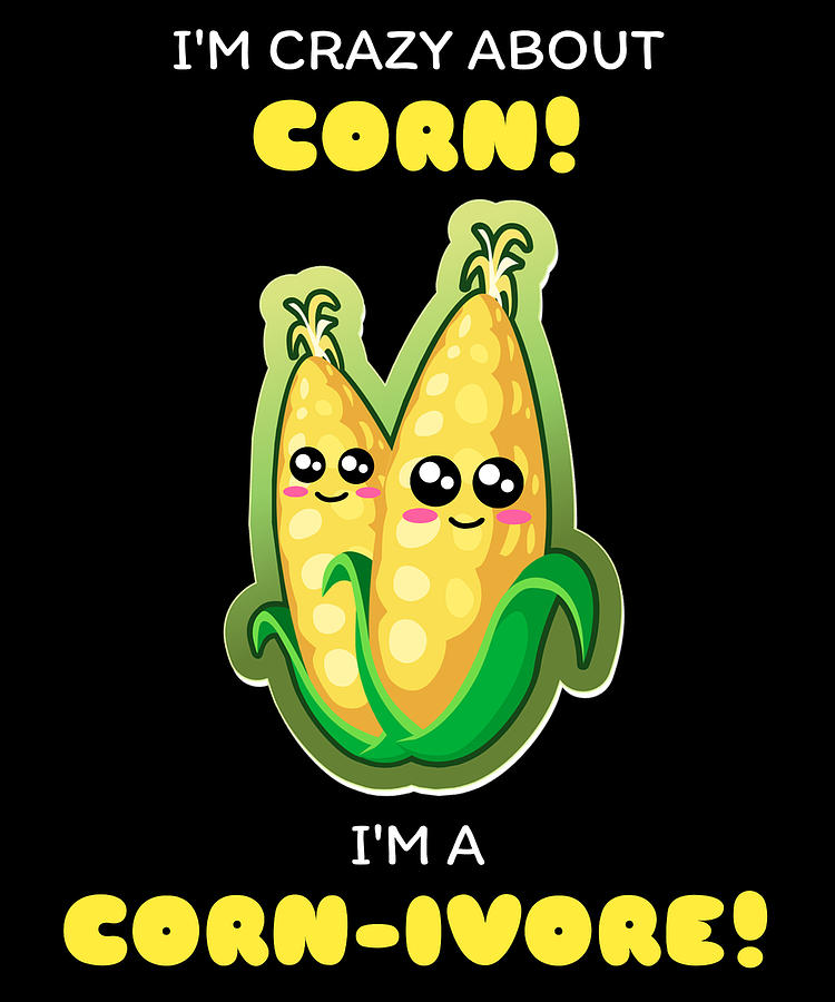 Im A Corn ivore Funny Corn Pun Digital Art by DogBoo - Fine Art America