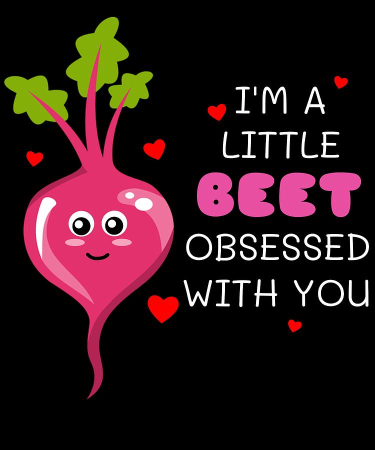 Cute Digital Art - Im A Little Beet Obsessed With You Funny Beet Pun by DogBoo