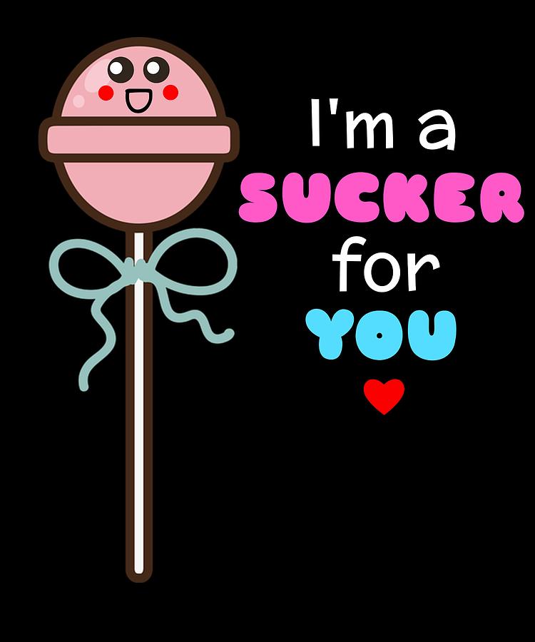 Im A Sucker For You Funny Lollipop Pun Digital Art by DogBoo - Fine Art ...