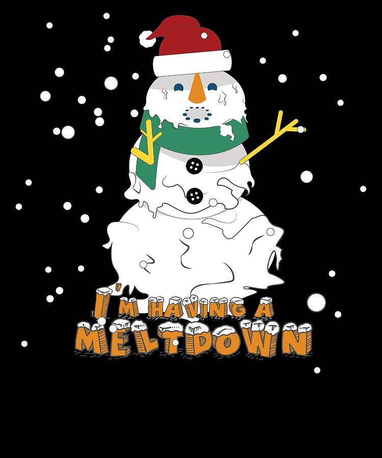 Im Having A Meltdown Funny Snowman Crazy Family Christmas Day Lunch