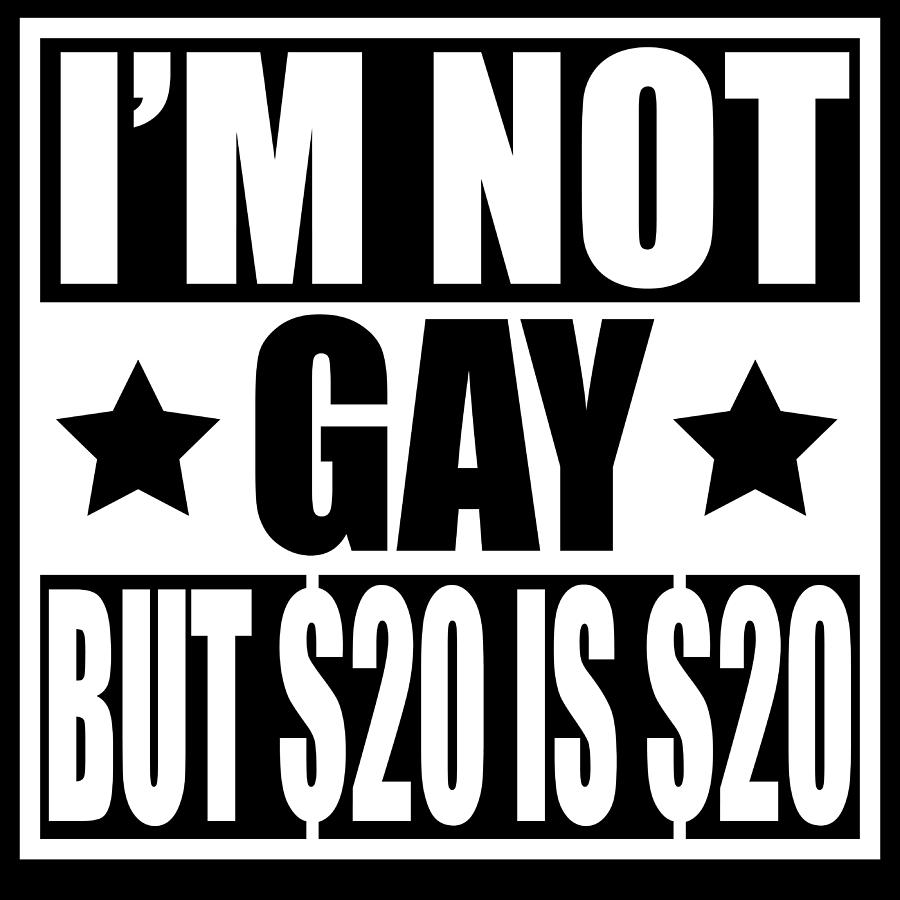 Im Not Gay But 20 Is 20 Tshirt Design Lgbtq Gay Rights Pride Lgbt Gay Marriage Homosexual Mixed 