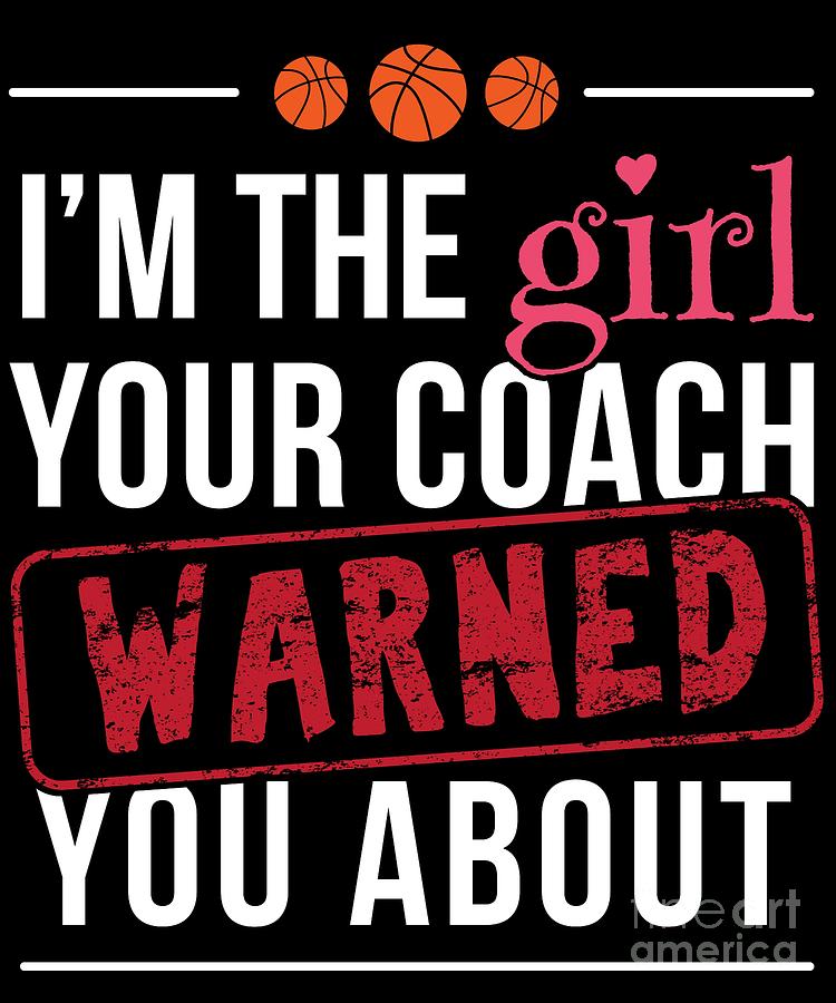 Im The Girl Your Coach Warned You About Digital Art by Jose O - Fine ...