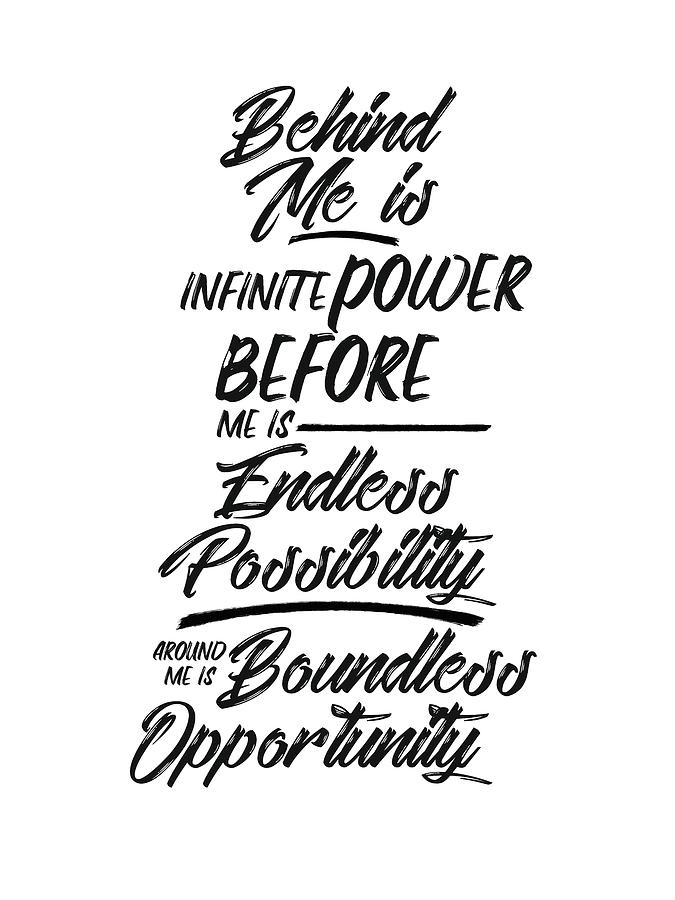 Infinite Power, Endless Possibility - Motivational Quote Typography - Black and White Mixed Media by Studio Grafiikka