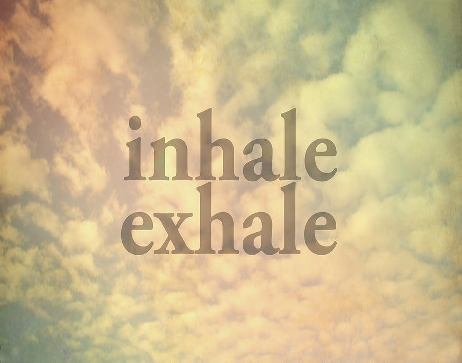 Inhale Exhale  Photograph by Ann Powell