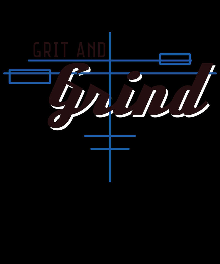 grit and grind t shirt