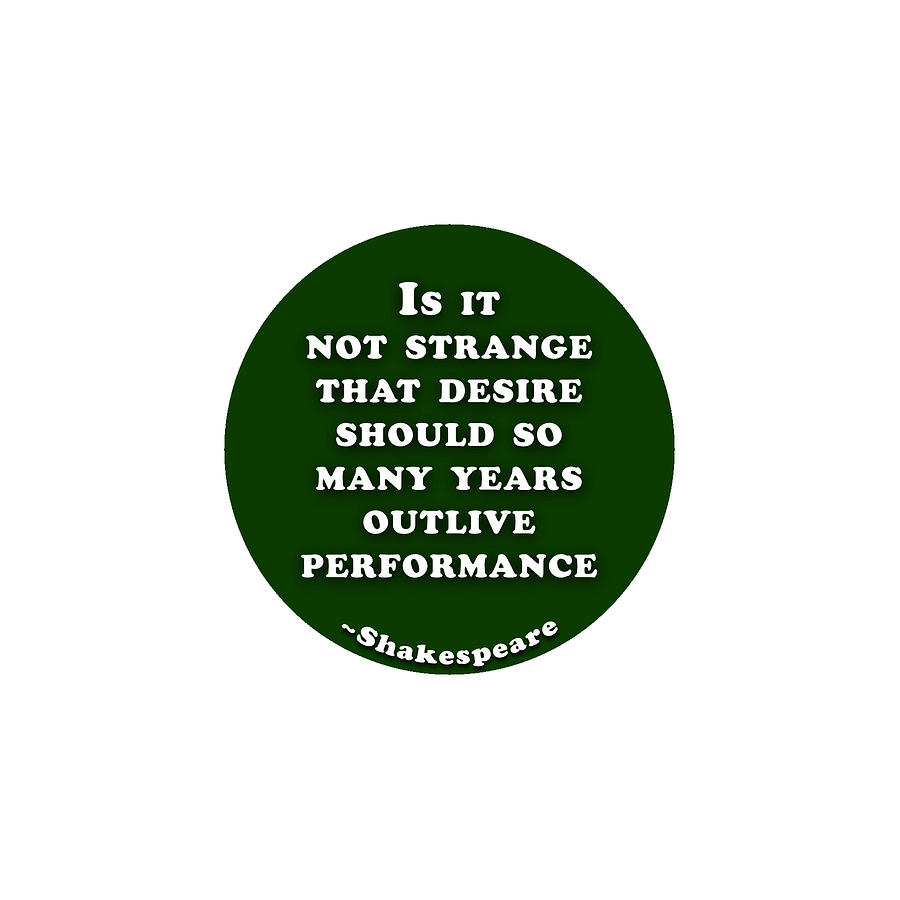 Is it not strange #shakespeare #shakespearequote Digital Art by TintoDesigns