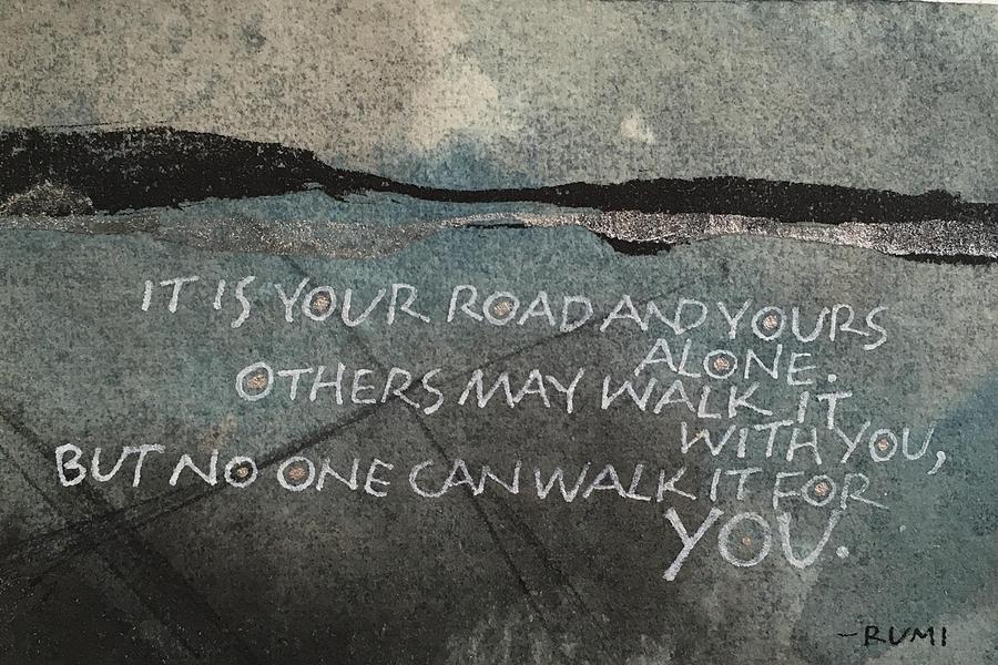 It Is Your Road by Sally Wightkin It Is Your Road by Sally Wightkin