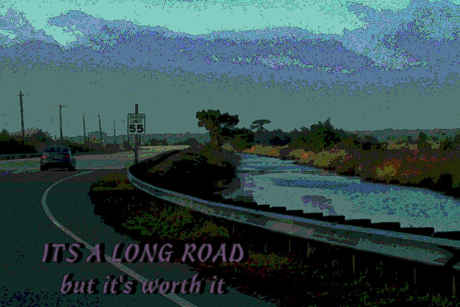 Its A Long Road But Its Worth It 2 Photograph
