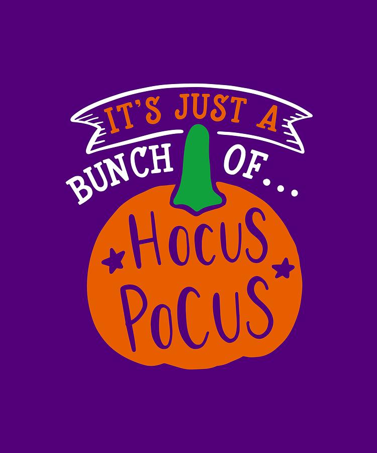 It's Just A Bunch Of Hocus Pocus Digital Art By Print My Mind