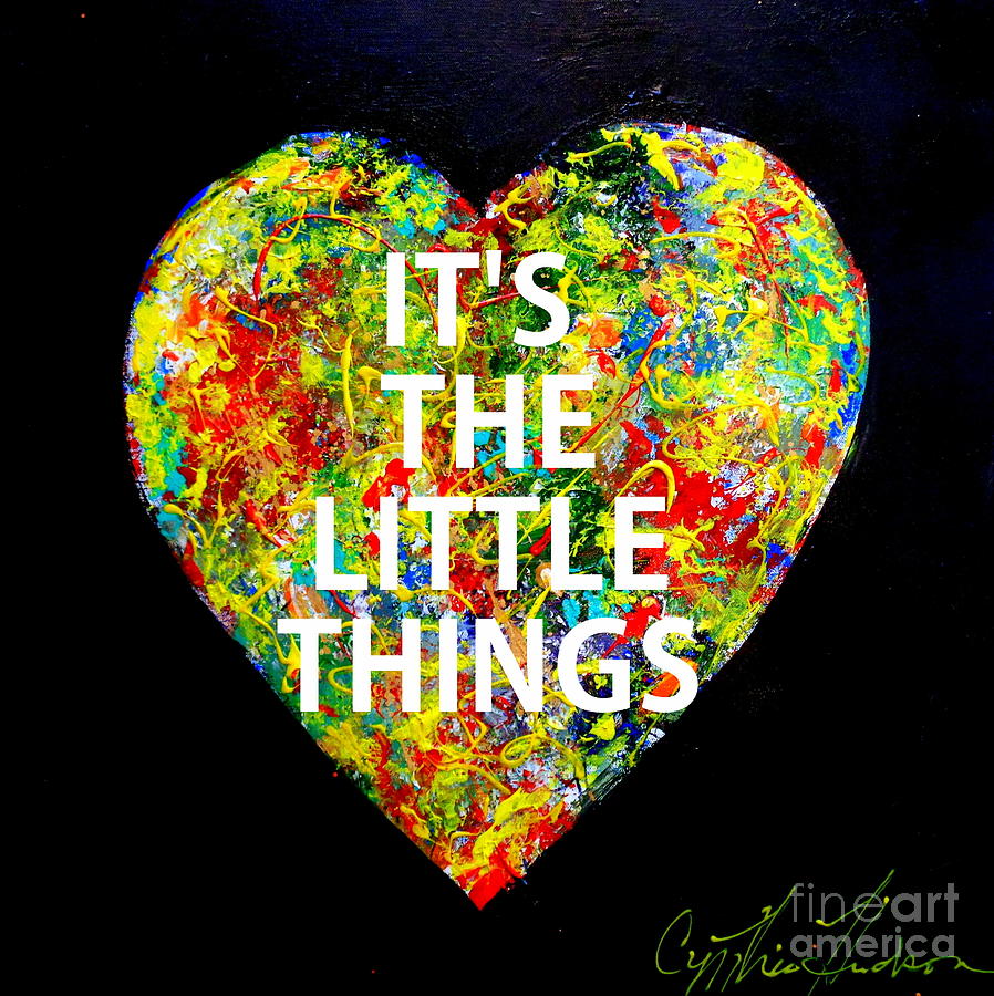 Its The Little Things Painting by Cynthia Hudson