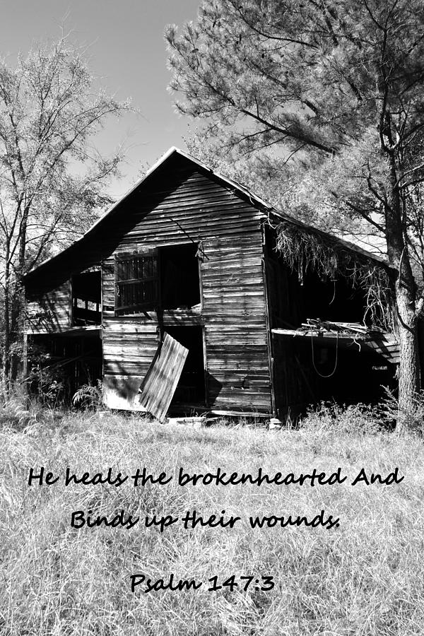 Ive Seen Better Days Psalm 147 3 Black and White Photograph by Lisa Wooten