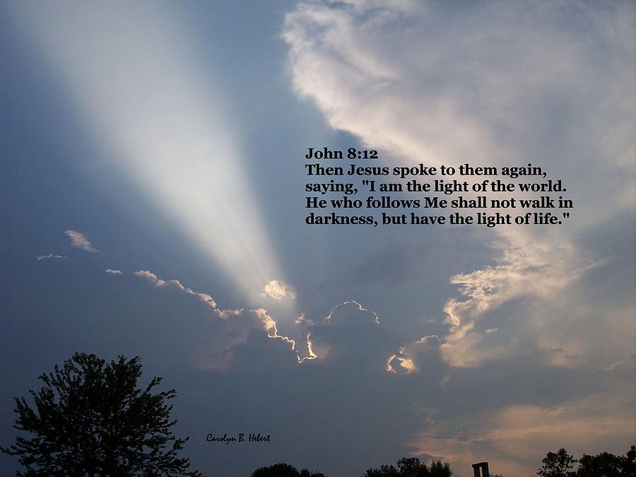 Jesus said I Am The light of the World Photograph by Carolyn Hebert