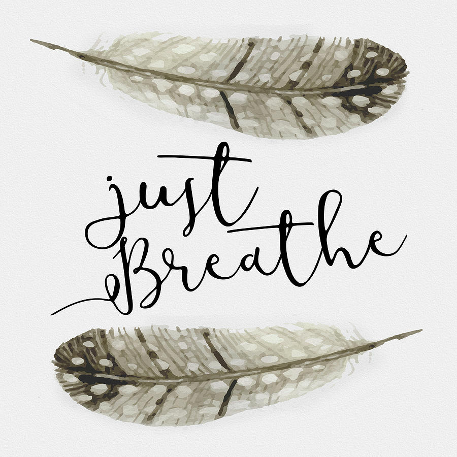 Feather Mixed Media - Just Breathe by Natasha Wescoat