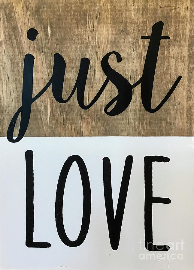 Just Love Agape Signage Art  Photograph by Reid Callaway