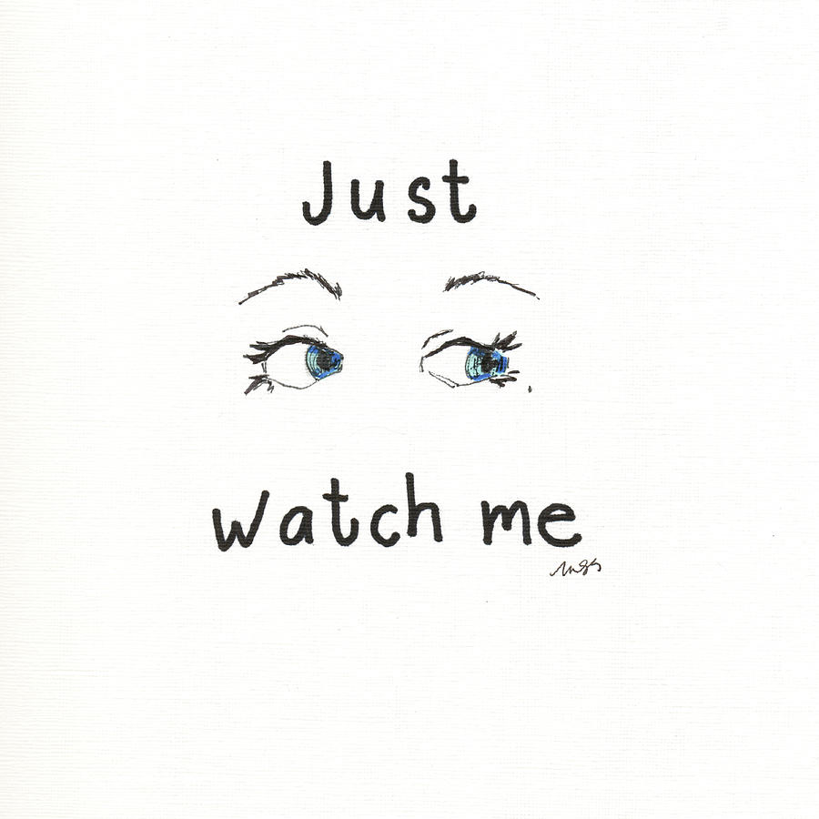 Just Watch Me Drawing by Molly Susan Strong