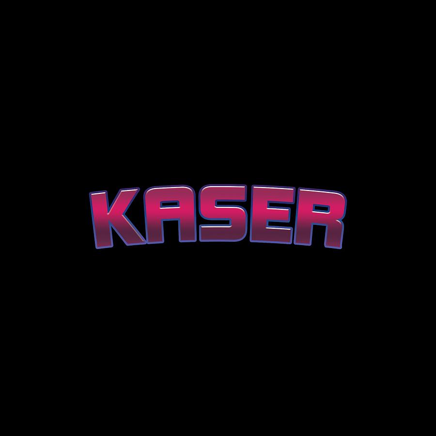 Kaser #Kaser Digital Art by TintoDesigns - Fine Art America