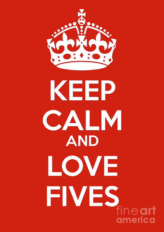 Keep Calm and Love Fives Digital Art by Mark Breadon - Fine Art America