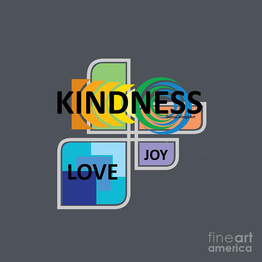 Kindness Love Joy Digital Art by Gena Livings