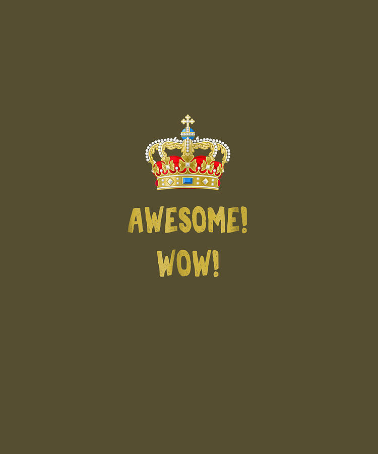 King Digital Art - King George - Awesome Wow - Founding Father Hamilton T-shirt by Do David King Digital Art - King George - Awesome Wow - Founding Father Hamilton T-shirt by Do David