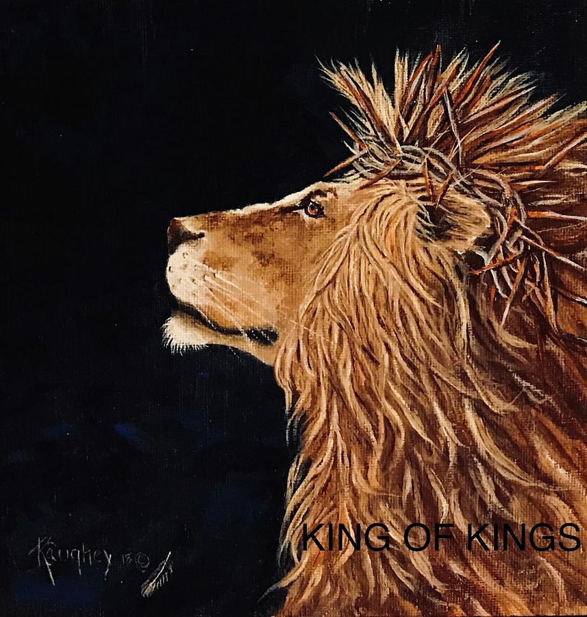 King of Kings Painting by Katherine Caughey