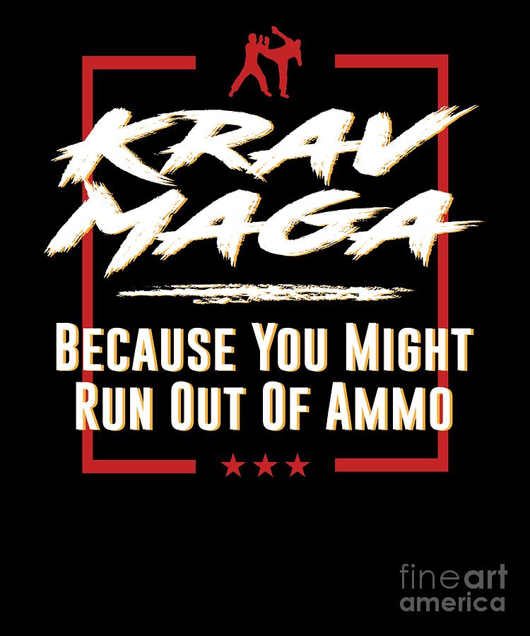 Krav Maga Might Run Out of Ammo Fighting Combat Digital Art by Henry B ...