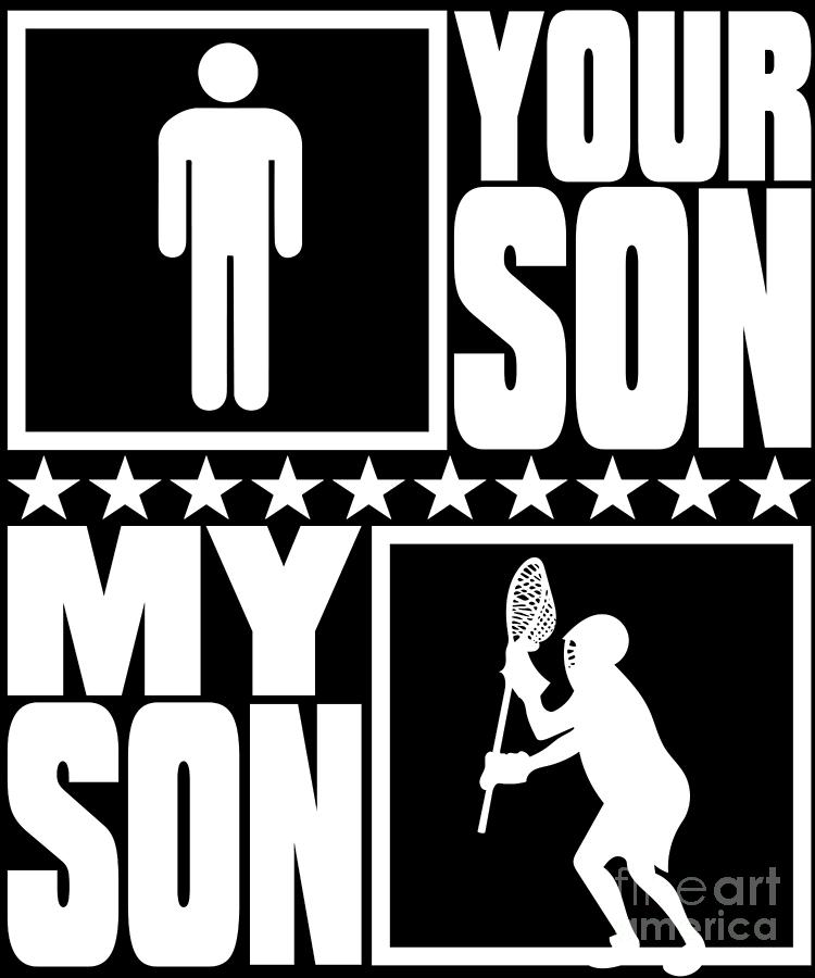Lacrosse Digital Art - Lacrosse Goalie Mom or Dad Gift My Son vs Your Son by Mike G